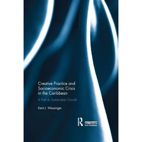 Creative Practice and Socioeconomic Crisis in the Caribbean: A Path to Sustainable Growth