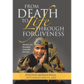 From Death to Life Through Forgiveness