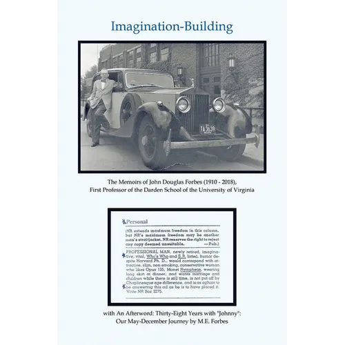 Imagination-Building: The Memoirs of John Douglas Forbes (1910 - 2018), First Professor of the Darden School of the University of Virginia