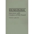 Sound-On-Film: Interviews with Creators of Film Sound