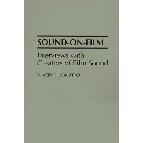 Sound-On-Film: Interviews with Creators of Film Sound