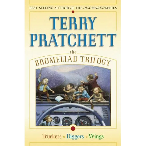 The Bromeliad Trilogy: Truckers/Diggers/Wings