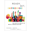 Ready, Set, Improvise!: The Nuts and Bolts of Music Improvisation