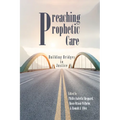 Preaching Prophetic Care: Building Bridges to Justice