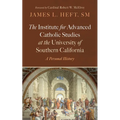 The Institute for Advanced Catholic Studies at the University of Southern California