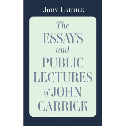 The Essays and Public Lectures of John Carrick