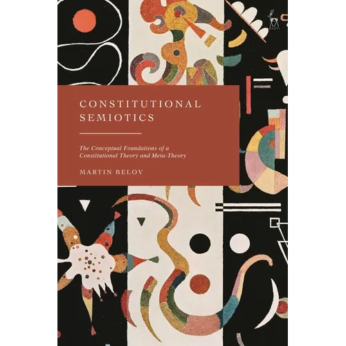 Constitutional Semiotics: The Conceptual Foundations of a Constitutional Theory and Meta-Theory