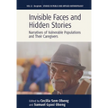 Invisible Faces and Hidden Stories: Narratives of Vulnerable Populations and Their Caregivers