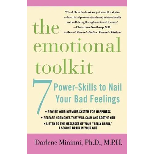 The Emotional Toolkit: Seven Power-Skills to Nail Your Bad Feelings