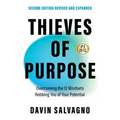 Thieves of Purpose (Second Edition Revised and Expanded): Overcoming the 12 Mindsets Robbing You of Your Potential