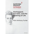 Kierkegaard, Socrates, and the Meaning of Life