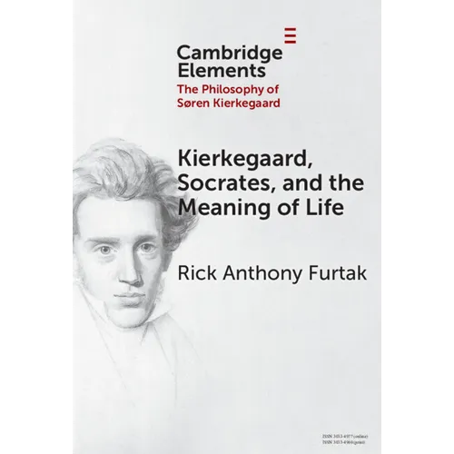Kierkegaard, Socrates, and the Meaning of Life