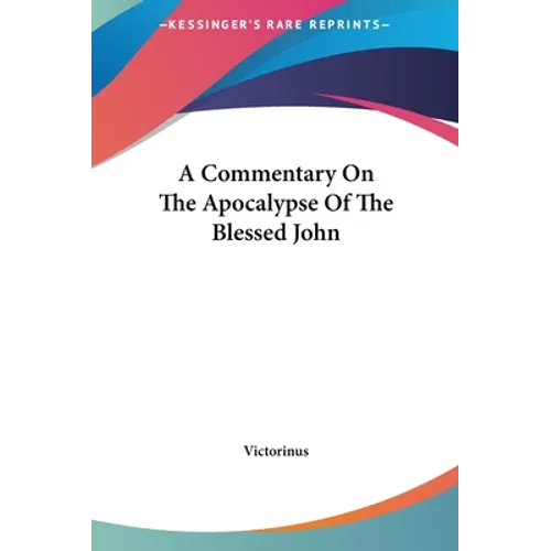 A Commentary On The Apocalypse Of The Blessed John