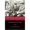 United Artists, Volume 1, 1919-1950: The Company Built by the Stars