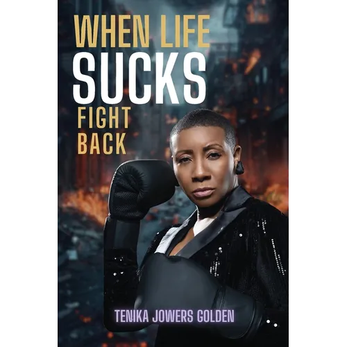 When Life Sucks Fight Back