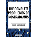 Complete Prophecies of Nostradamus