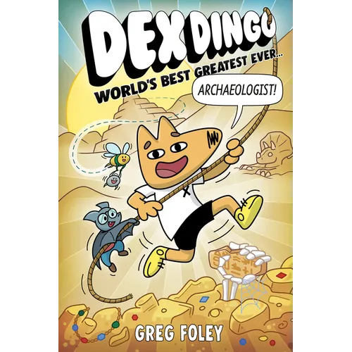 Dex Dingo: World's Best Greatest Ever Archaeologist