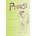 Proust Between Two Centuries