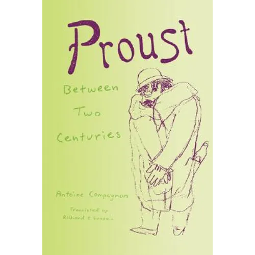 Proust Between Two Centuries