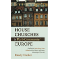House Churches in Post-Communist Europe: Qualitative Interviews from Poland with a View to Informing Missiological Practice