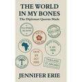 The World In My Bones: The Diplomat Queens Made