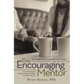 The Encouraging Mentor: Your Guide to 40 Conversations that Matter