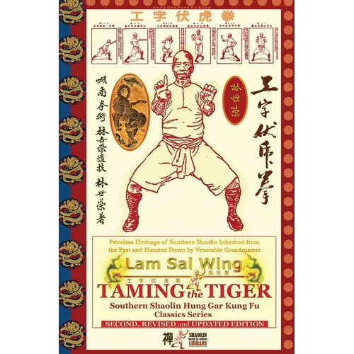 Taming the Tiger. Southern Shaolin Hung Gar Kung Fu Classics Series