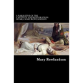 A Narrative of the Captivity and Restoration of Mrs. Mary Rowlandson