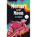 Mercury to the Moon