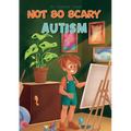 Not So Scary: Autism (Educational Kid's Book)