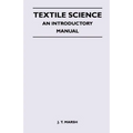 Textile Science - An Introductory Manual