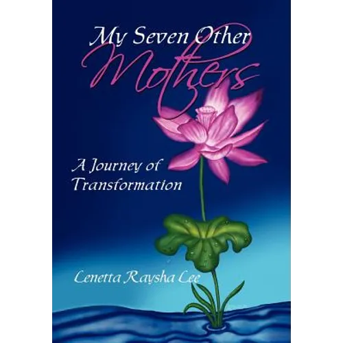 My Seven Other Mothers: A Journey of Transformation