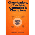 Cheerleaders, Coaches, Comrades & Champions