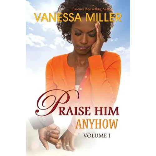 Praise Him Anyhow - Volume 1