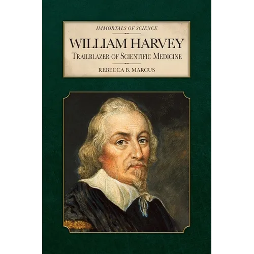William Harvey: Trailblazer of Scientific Medicine