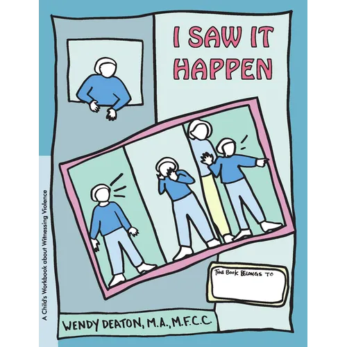 Grow: I Saw It Happen: A Child's Workbook about Witnessing Violence