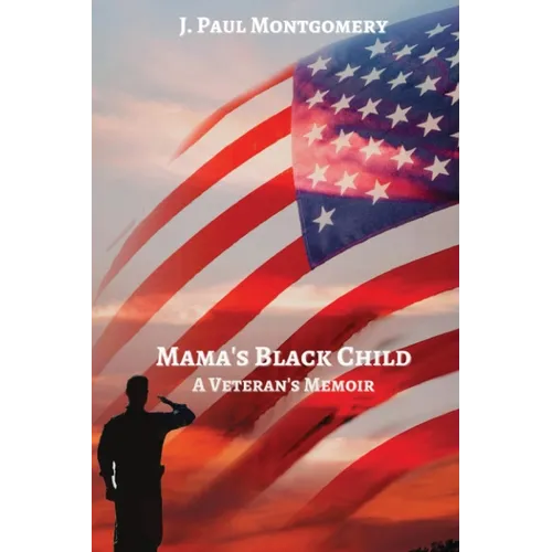 Mama's Black Child: A Veteran's Memoir