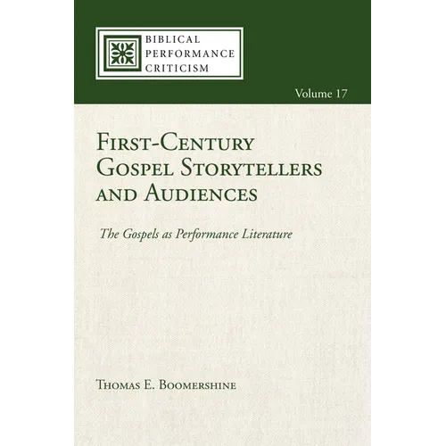 First-Century Gospel Storytellers and Audiences: The Gospels as Performance Literature