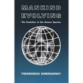 Mankind Evolving: The Evolution of the Human Species