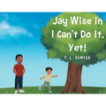 Jay Wise in I Can't Do It, Yet!