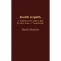 Double Jeopardy: A Reference Guide to the United States Constitution