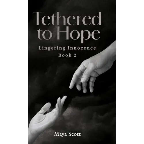Tethered to Hope: Lingering Innocence Book 2