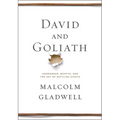 David and Goliath: Underdogs, Misfits, and the Art of Battling Giants
