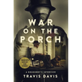 War on the Porch: A Doughboy's Interview