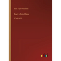 Court Life in China: in large print