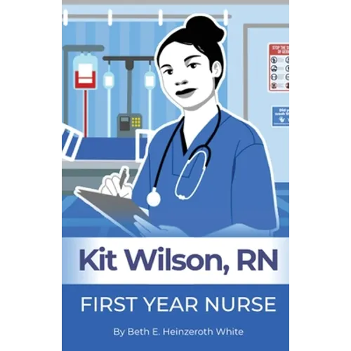 Kit Wilson, RN: First Year Nurse