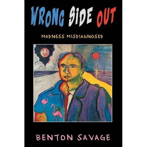Wrong Side Out: Madness Misdiagnosed