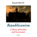 Republicanism: A Theory of Freedom and Government