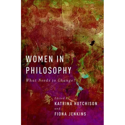 Women in Philosophy: What Needs to Change?