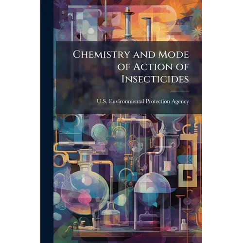 Chemistry and Mode of Action of Insecticides